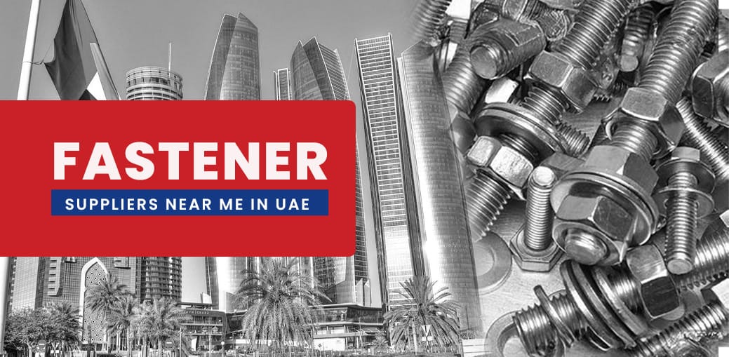 Fastener Suppliers Near Me in UAE