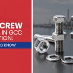 Bolt & Screw Standards in GCC Construction: What You Need to Know | SJS Enersol